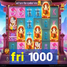 fri 1000